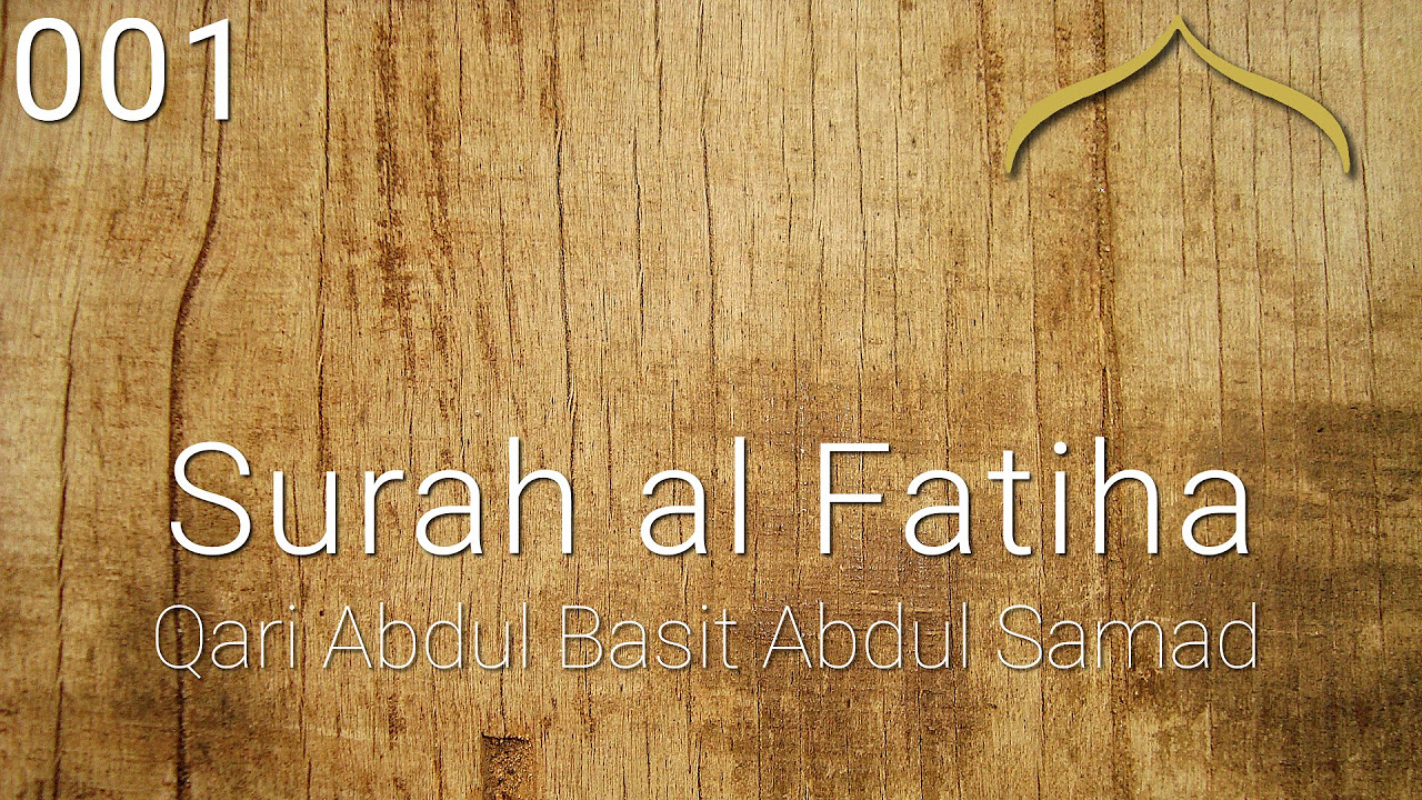 Surah al Fatiha   Qari Abdul Basit Abdul Samad