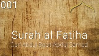 Surah al Fatiha - Qari Abdul Basit Abdul Samad