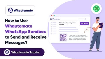 How to Use Whautomate WhatsApp Sandbox to Send and Receive Messages?