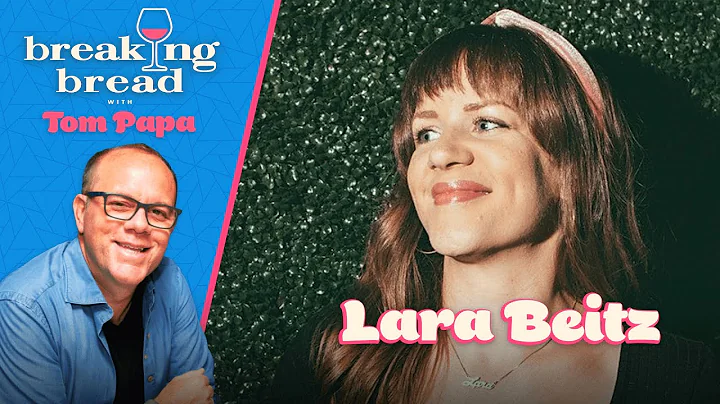 Breaking Bread with Lara Beitz