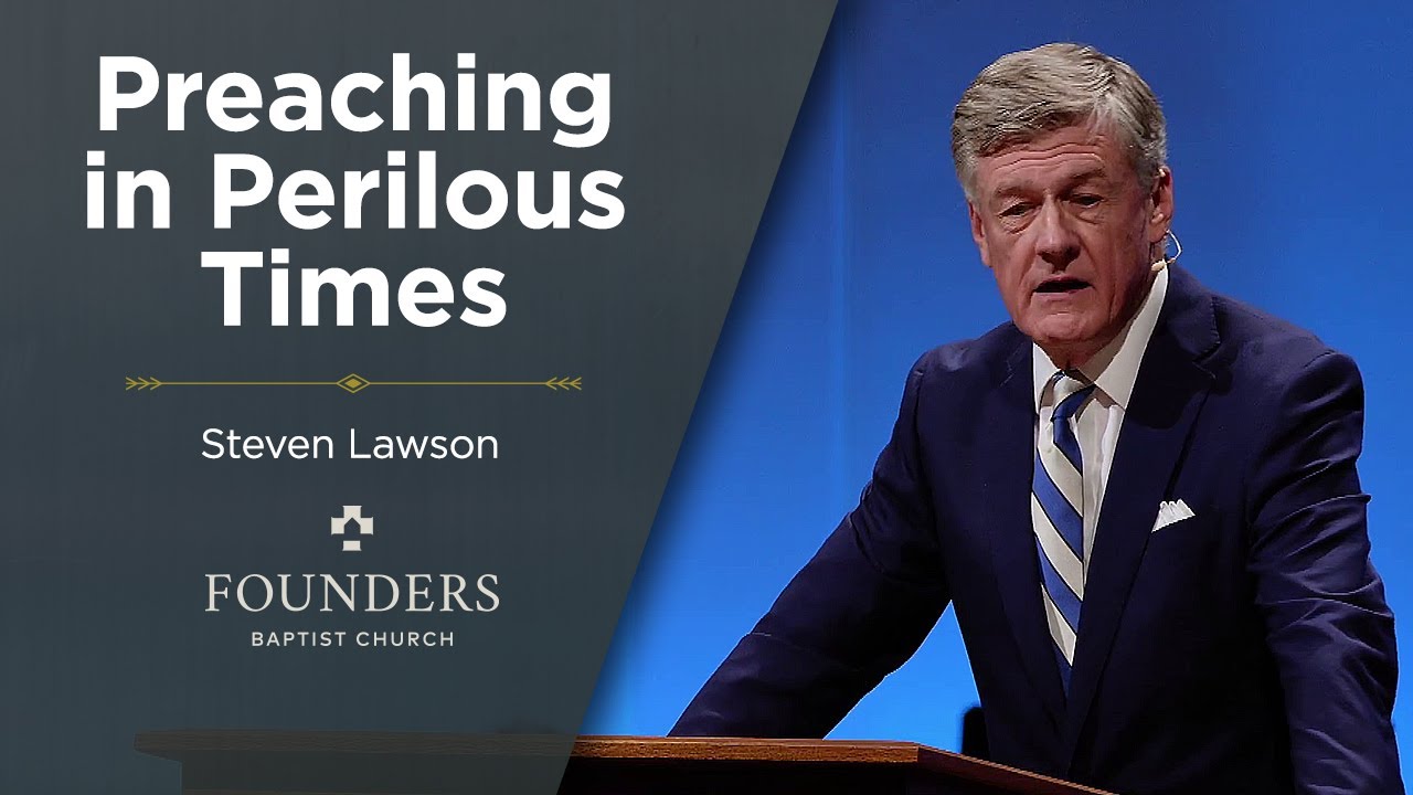 ⁣Steven Lawson: Preaching in Perilous Times  | Truth In Love 2021 | Session 6