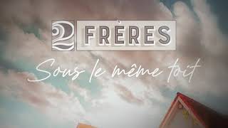 2Frères - Sous le même toit (Lyrics video) chords