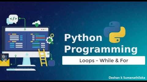 Loops in Python [While & For] Tutorial 5