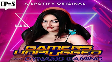 Model to Gamer feat . Kani Gaming |Gamers Unplugged with Dynamo Gaming EP=5
