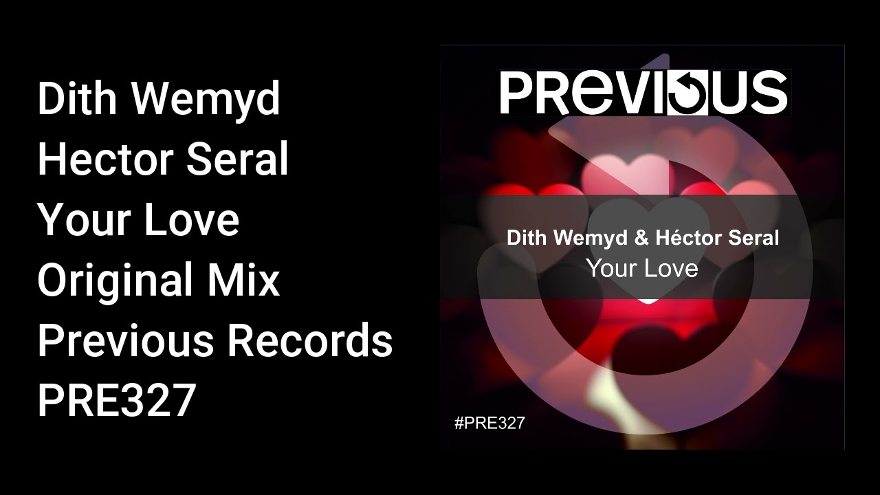 Watch Dith Wemyd & Hector Seral - Your Love - Official Audio on YouTube Watch Dith Wemyd & Hector Seral - Your Love - Official Audio on YouTube