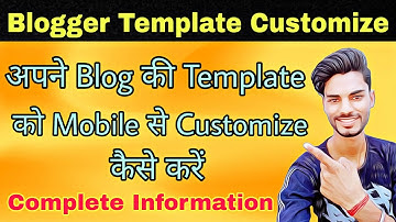 How to Customize Blogger Template in Mobile | Blogger Template ko Customize kaise kare 2021
