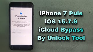 How To iPhone 7 Puls iOS 15.7.6 Holle iCloud Bypass By Unlock Tool