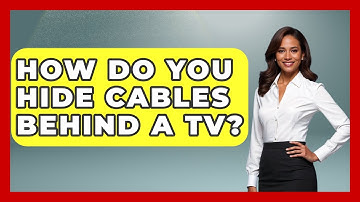 How Do You Hide Cables Behind A TV? - NextGen Viewing and Audio