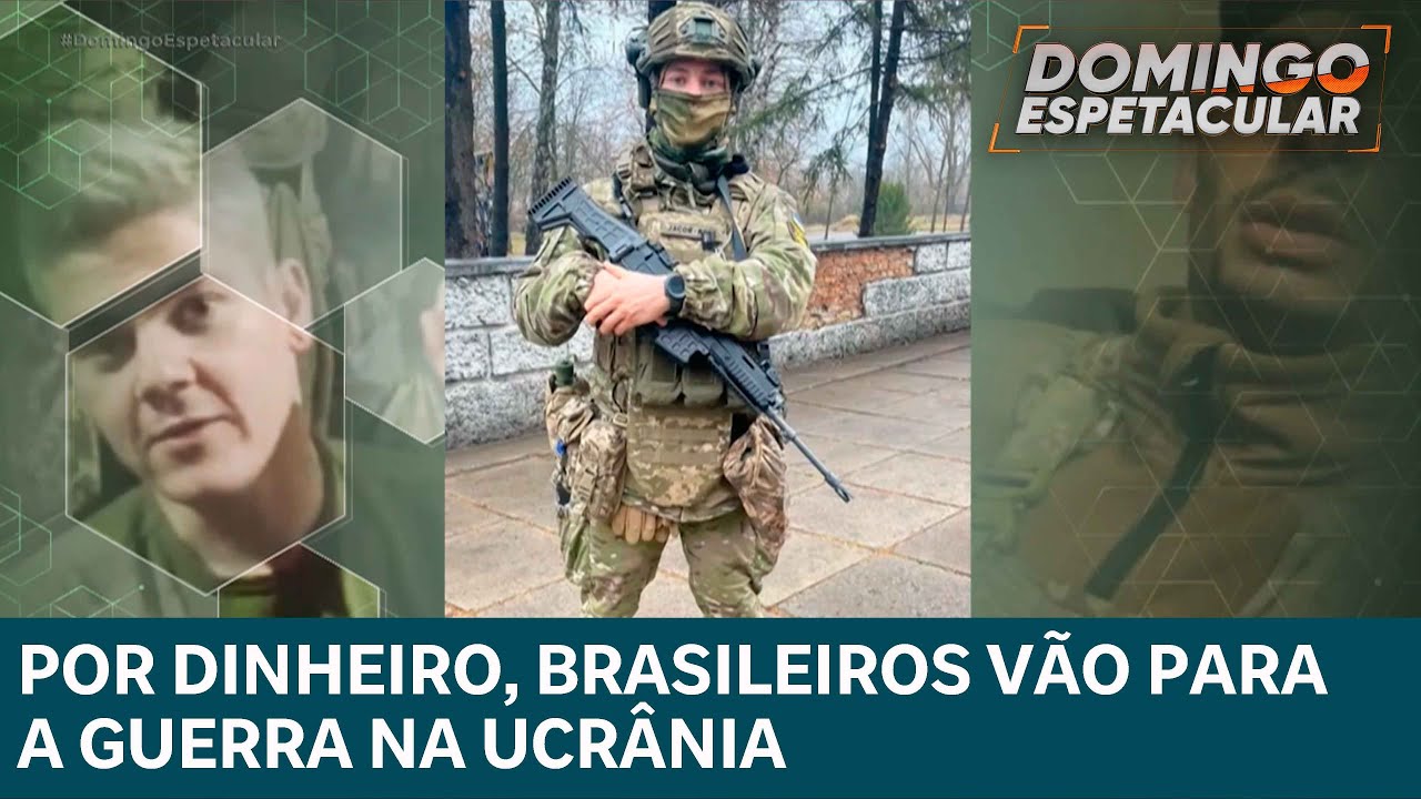 Pagamento em dólar atrai brasileiros para combater na guerra da Ucrânia | DOMINGO ESPETACULAR