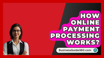 How Online Payment Processing Works? - BusinessGuide360.com