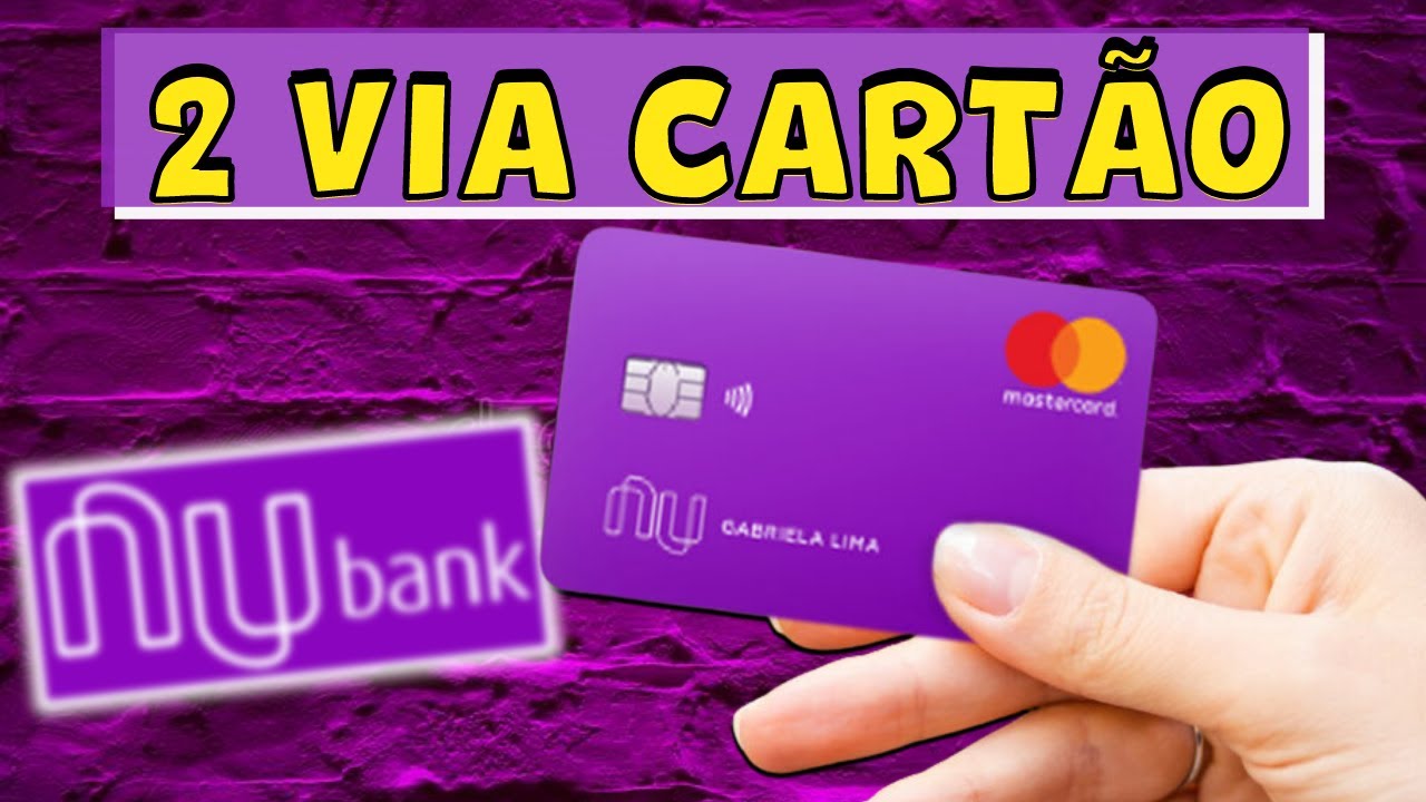 Nubank - Como Pedir a 2 via do cartão Nubank pelo próprio app ...