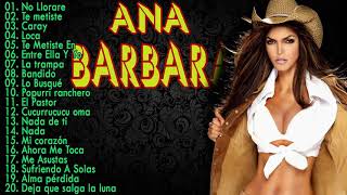 Top 20 Mejores Canciones  Ana Barbara Sus Mejores Exitos