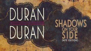Duran Duran - Shadows On Your Side (Night Edition)