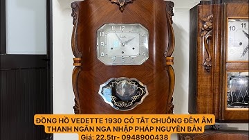 ĐỒNG HỒ CỔ VEDETTE SỐ NỔI CÓ TẮT CHUÔNG ĐÊM NHẬP PHÁP NGUYÊN BẢN ÂM THANH NGÂN NGA