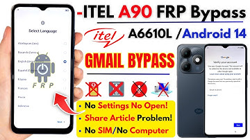 Ontgrendel ITEL A90 FRP Bypass 2025 zonder pc - ITEL A6610l Frp Google-account werkt 100% bijgewe...