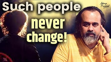 Such people never change! || Acharya Prashant