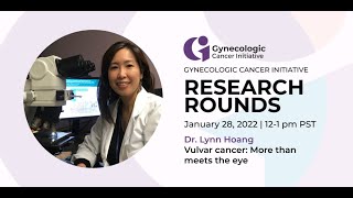 Vulvar cancer: More than meets the eye – Dr. Lynn Hoang