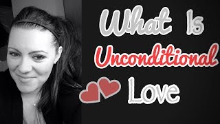 What Is Unconditional Love? Is It Possible To Love Unconditionally?