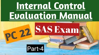 INTERNAL CONTROL AUDIT | SAS EXAM | Internal control Evaluation manual (Part-4)