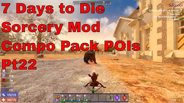 7 Days to Die Sorcery Mod A19.2 Compo Pack map Pt22
