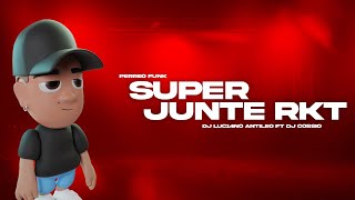 SUPER JUNTE RKT - DJ Luc14no Antileo Ft DJ Cossio