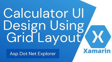 How to Design Calculator App using Grid Layout in Xamarin Forms | Calculator UI