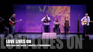 Love Lives On (Live at Delphi Opera House) - Nelu Lazar and Joedai Trobairitz & Troubadours