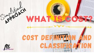 WHAT IS COST? | Cost Definition and Classification