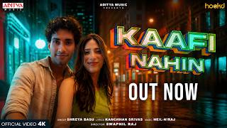 Kaafi Nahin | Official Music Video | Shreya Basu | Neil-Niraj | Kanchhan | Latest Hindi Song | hookd