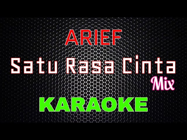 Arief - Satu Rasa Cinta MiX [Karaoke] | LMusical class=