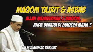 Maqom Tajrid & Asbab Merupakan Bagian Dari dzikir - KH Muhammad Bakhiet