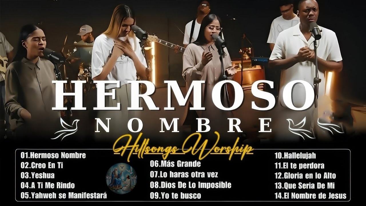 HERMOSO NOMBRE - YESHUA - A TI ME RINDO 🙌 Hillsong Español Sus Mejores Canciones🙏Grandes Éxitos