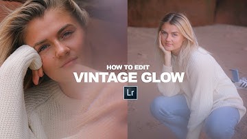 HOW TO EDIT DREAMY GLOW VINTAGE FILM EFFECT | 