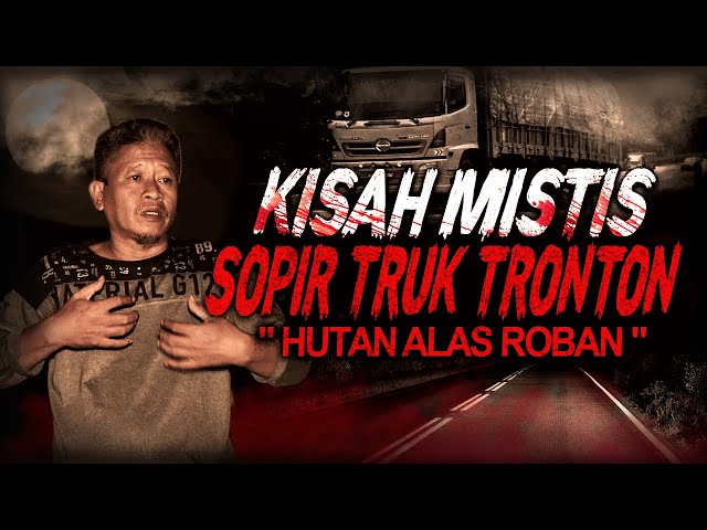 KUC1NG TERLINDAS DIPERJALANAN MUSIBAH TERUS MAS !! KISAH MISTIS SOPIR TRUK TRONTON VIA ALAS ROBAN class=