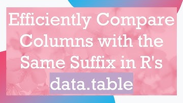 Efficiently Compare Columns with the Same Suffix in R