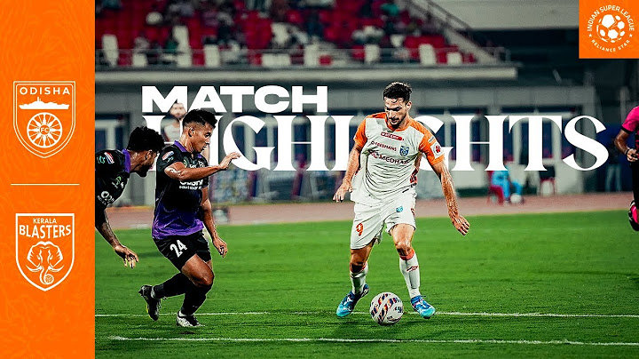 Match Highlights | Odisha FC vs Kerala Blasters FC | KBFC | ISL 2024-25