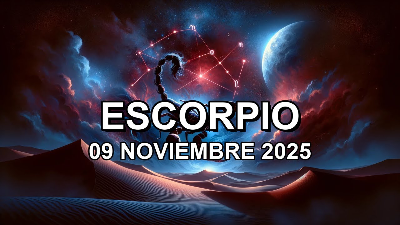 Horóscopo de hoy ♏︎ ESCORPIO - 09 Noviembre 2025 #escorpiohoroscopo ...