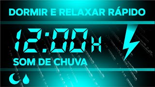 Chuva muito Forte Para Dormir e Relaxar Rápido