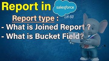 Joined Report and Bucket Field in Salesforce LH-50 | Salesforce Complete Course 2024