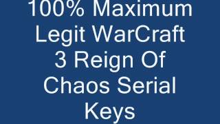 ★★★Warcraft 3 Reign of Chaos 100% Maximum Legit Serial Keys   [HD]★★★