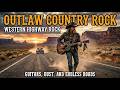 Outlaw Country Rock 🔥 Western Highway Rock 🎸 Guitars, Dust, and Endless Roads