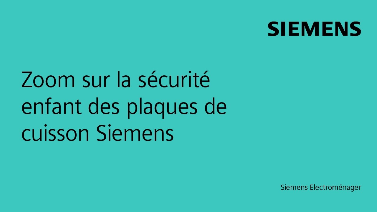 Zoom sur la sécurité enfant des plaques de cuisson Siemens 