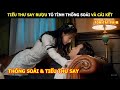 [Review Phim] Tiểu Thư Say Rượu Tỏ Tình Thống Soái Và Cái Kết | Review Phim Hay