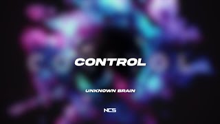 Unknown Brain x Rival - Control (feat. Jex) [NCS Lyrics]