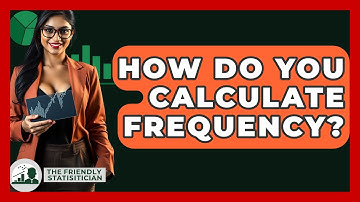 How Do You Calculate Frequency? - The Friendly Statistician
