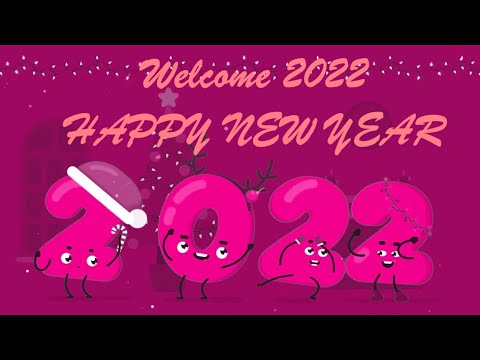 Goodbye 2021 Welcome 2022 | Happy New Year 2022