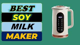 Top 5 Best Soy Milk Maker in 2026 | From Aliexpress