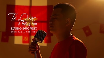 TỔ QUỐC Ở TRONG TIM TÔI || LƯƠNG ĐỨC VIỆT || OFFICIAL MUSIC VIDEO