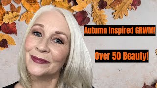 GRWM | Autumn/Fall Inspired Makeup Look | Over 50 beauty