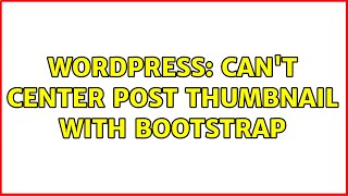 Wordpress: Can't center post thumbnail with bootstrap